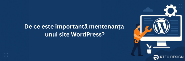 De ce este importantă mentenanța unui site WordPress?